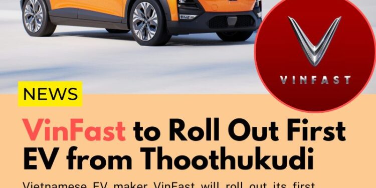 TN Govt Confirms Vinfast  to launch VF6 & VF7 from  Thoothukudi Facility