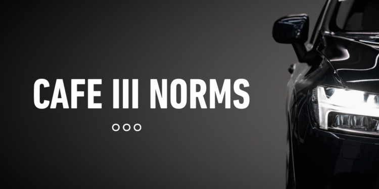 The Compliance Formula: How India’s CAFE III Norms Rewire Automotive Strategy